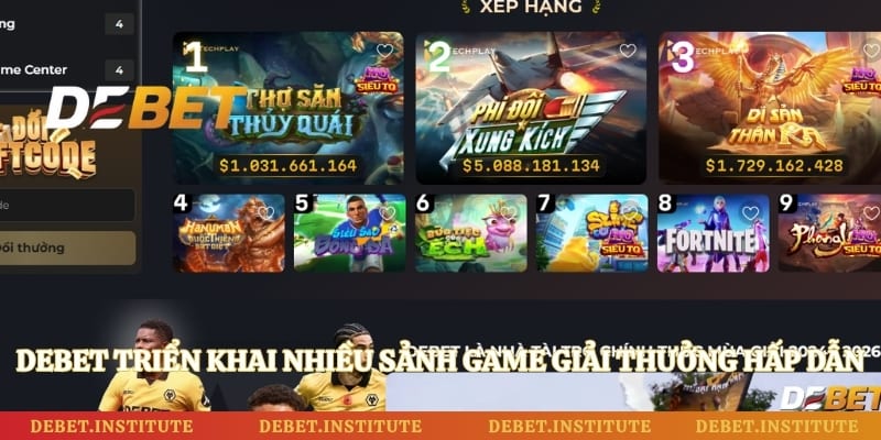 Debet triển khai nhiều sảnh game giải thưởng hấp dẫn
