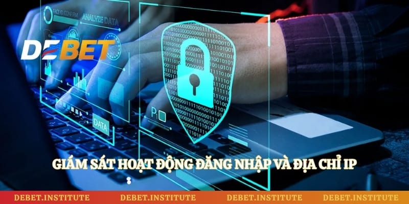 Giám sát hoạt động đăng nhập và địa chỉ IP